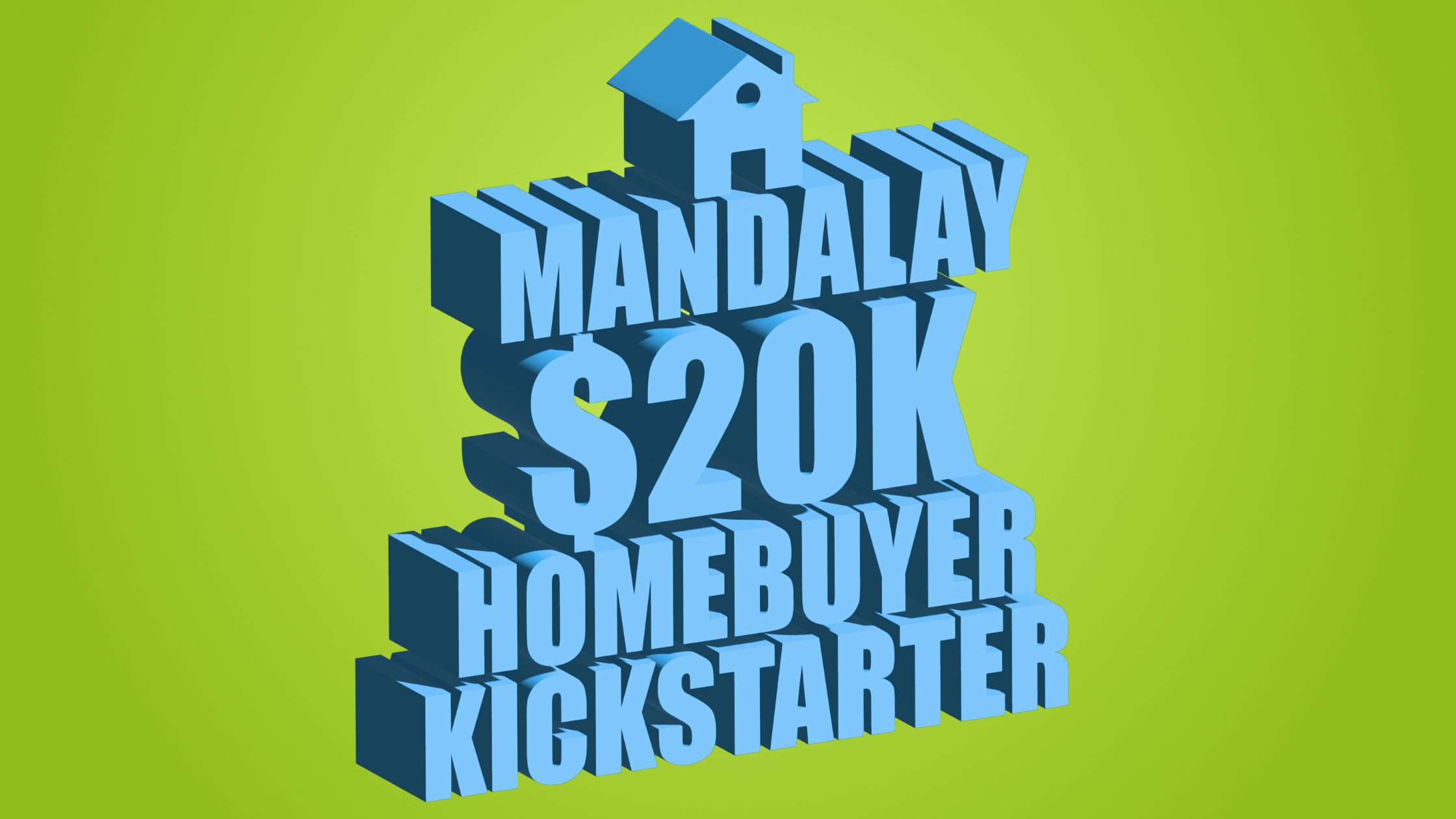 20K HOMEBUYER KICKSTARTER